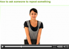 How to ask someone to repeat something | Recurso educativo 47463